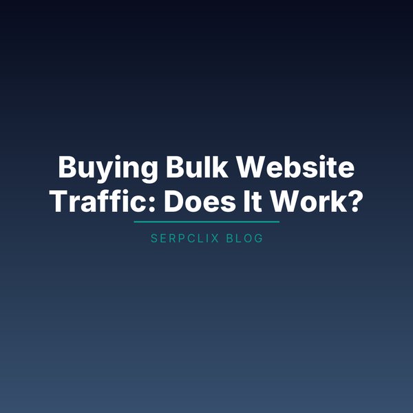 Buying Bulk Website Traffic: Does It Work?