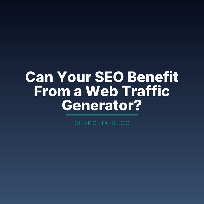 Can Your SEO Benefit From a Web Traffic Generator?