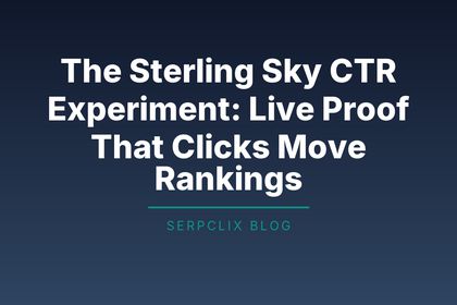 The Sterling Sky CTR Experiment: Live Proof That Clicks Move Rankings