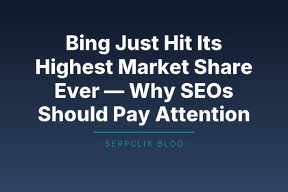 Bing Just Hit Its Highest Market Share Ever — Why SEOs Should Pay Attention
