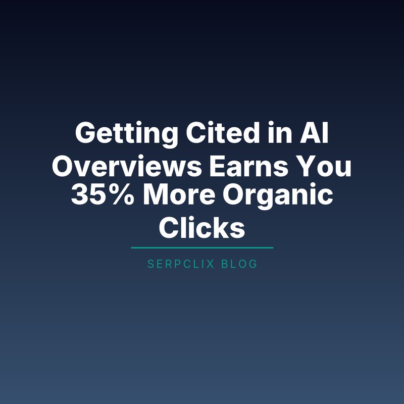 Getting Cited in AI Overviews Earns You 35% More Organic Clicks