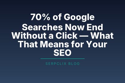 70% of Google Searches Now End Without a Click — What That Means for Your SEO