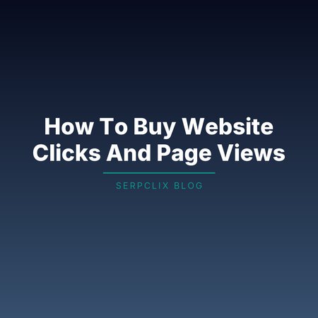 How To Buy Website Clicks And Page Views