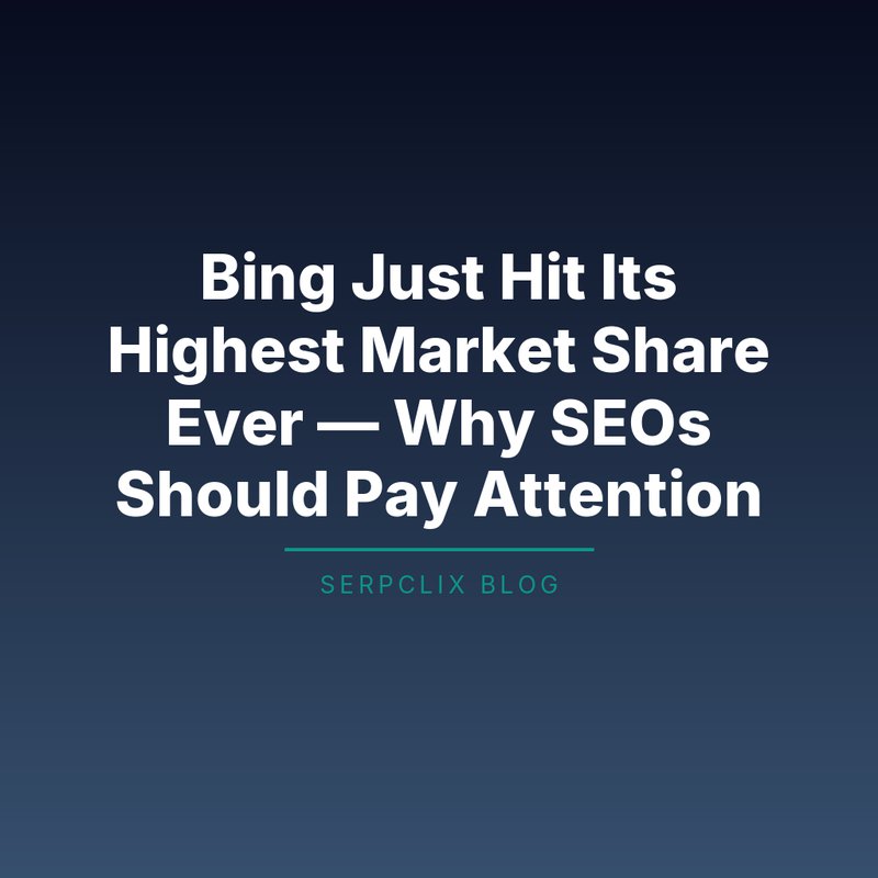 Bing Just Hit Its Highest Market Share Ever — Why SEOs Should Pay Attention