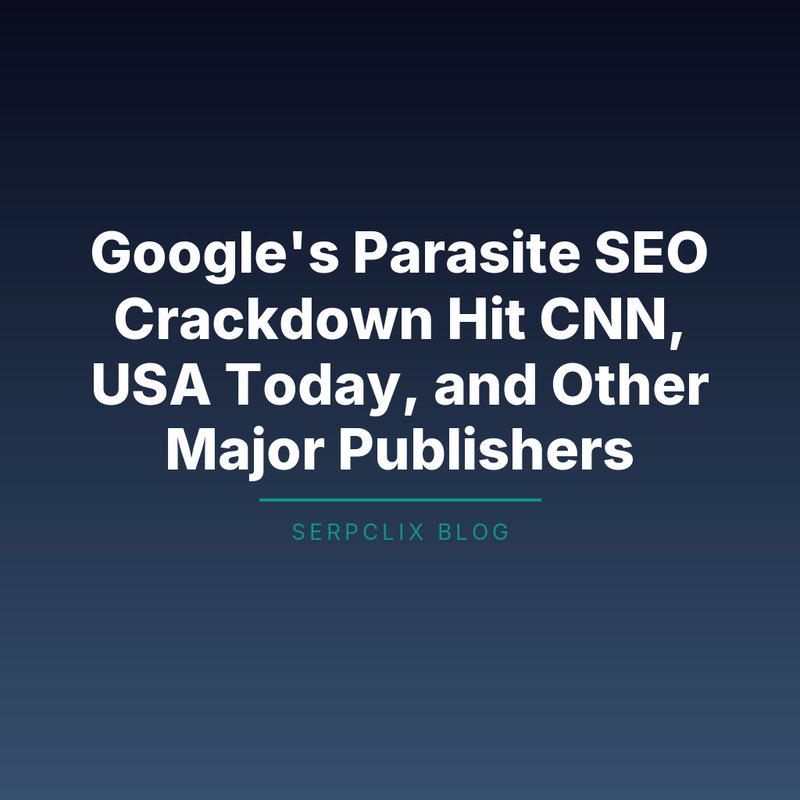 Google’s Parasite SEO Crackdown Hit CNN, USA Today, and Other Major Publishers