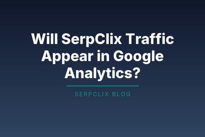 Will SerpClix Traffic Appear in Google Analytics?