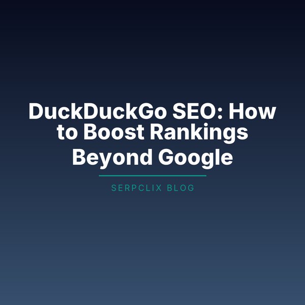 DuckDuckGo SEO: How to Boost Rankings Beyond Google