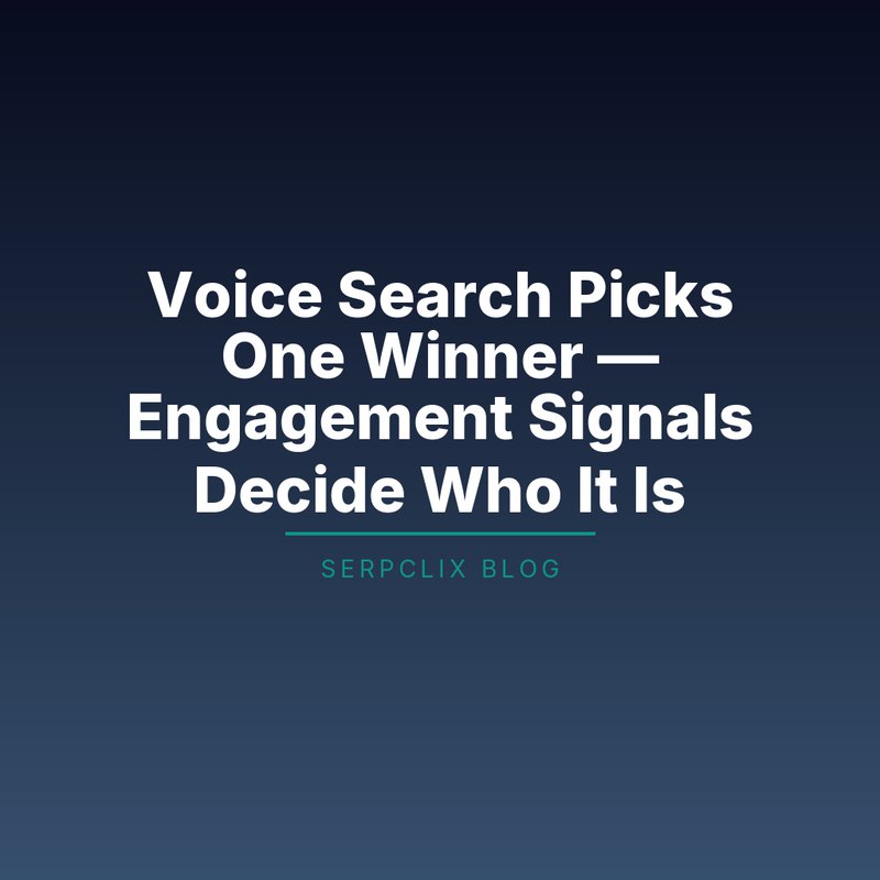 Voice Search Picks One Winner — Engagement Signals Decide Who It Is