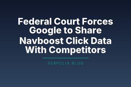 Federal Court Forces Google to Share Navboost Click Data With Competitors