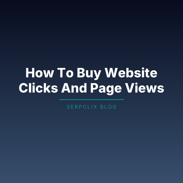 How To Buy Website Clicks And Page Views