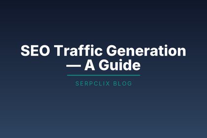 SEO Traffic Generation — A Guide