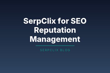 SerpClix for SEO Reputation Management