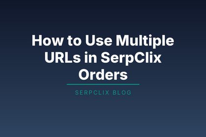How the Second URL Option Works in SerpClix Orders
