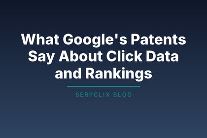 What Google’s Patents Say About Click Data and Rankings