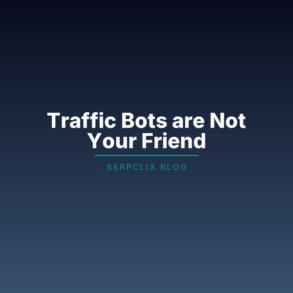 Traffic Bots are Not Your Friend